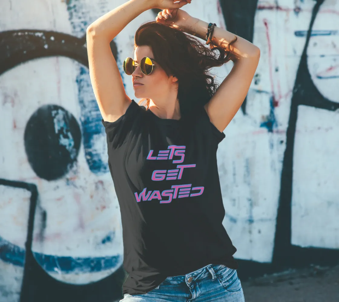 LETS GET WASTED | UNISEX TEE | IMRAN